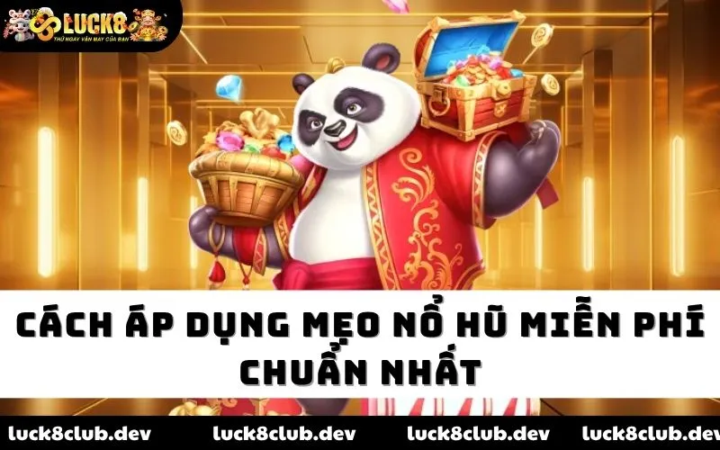 Cách áp dụng mẹo nổ hũ miễn phí chuẩn nhất