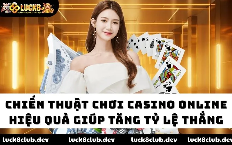 Chiến thuật chơi casino online luck8