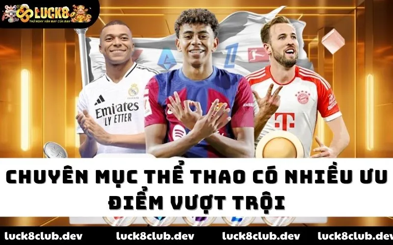 Chuyên mục thể thao có nhiều ưu điểm vượt trội