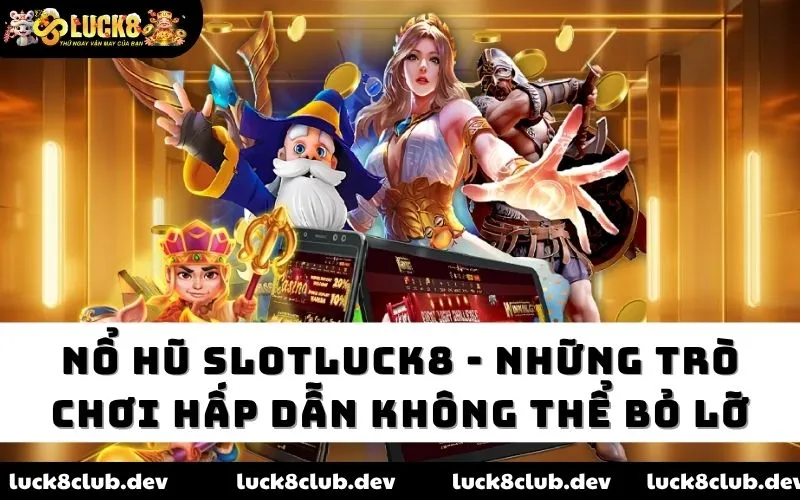 Nổ hũ slot Luck8